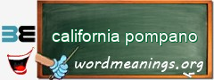 WordMeaning blackboard for california pompano